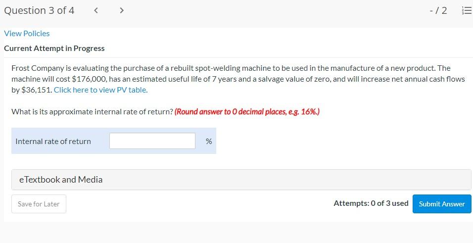 Question 3 of 4 View Policies Current Attempt in Progress Frost Company