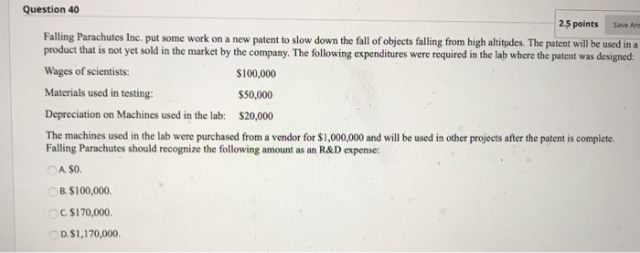  Question 40 2.5 points Save An Falling Parachutes Inc. put some