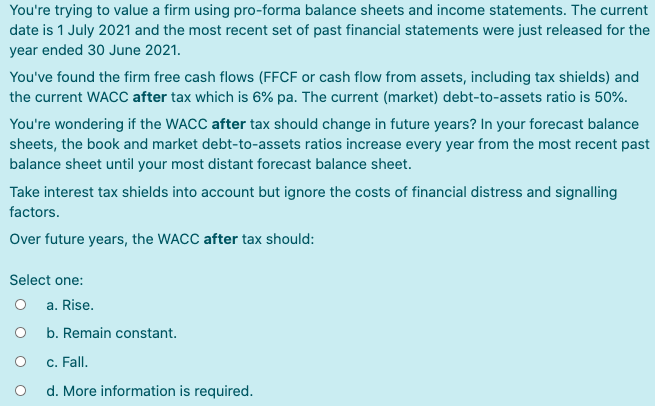 You're trying to value a firm using pro-forma balance sheets and