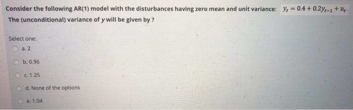  Consider the following AR(1) model with the disturbances having zero mean