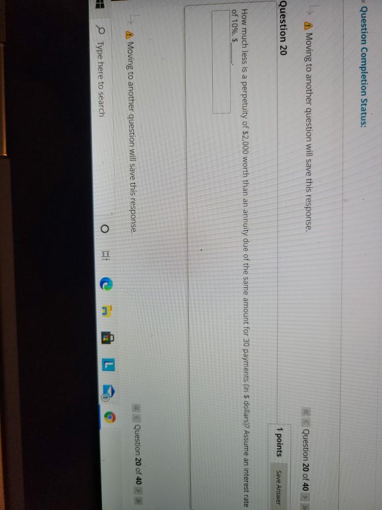  Question Completion Status: A Moving to another question will save this