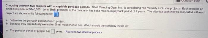  Westion Help Choosing between two projects with acceptable payback periods Shell
