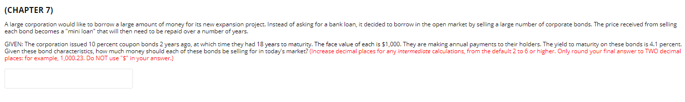  (CHAPTER 7) A large corporation would like to borrow a large