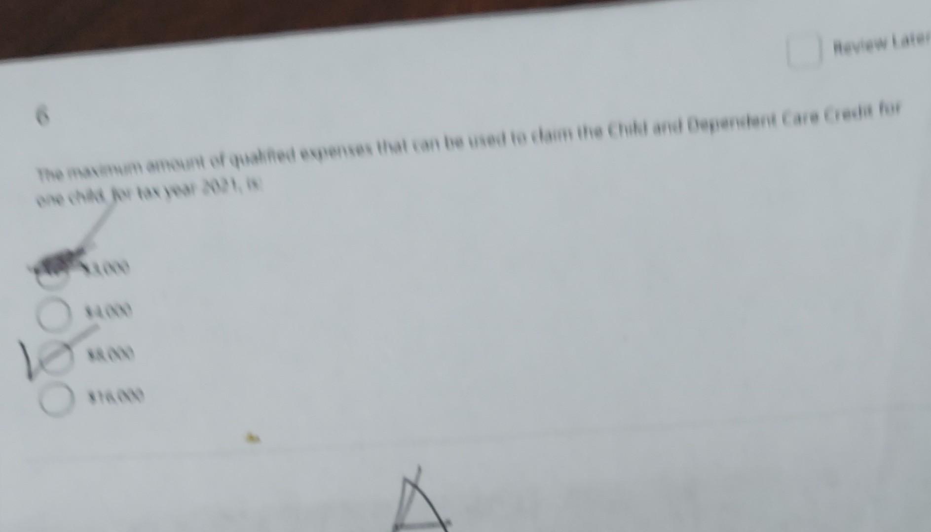 tax on the $5,600 Elther B or C Which of the following