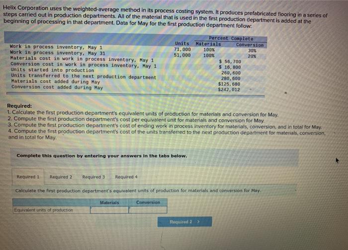  Helix Corporation uses the weighted average method in its process costing