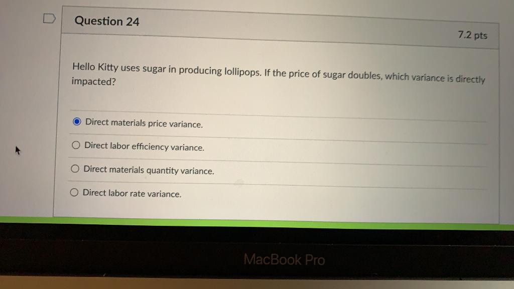 Question 24 7.2 pts Hello Kitty uses sugar in producing lollipops.