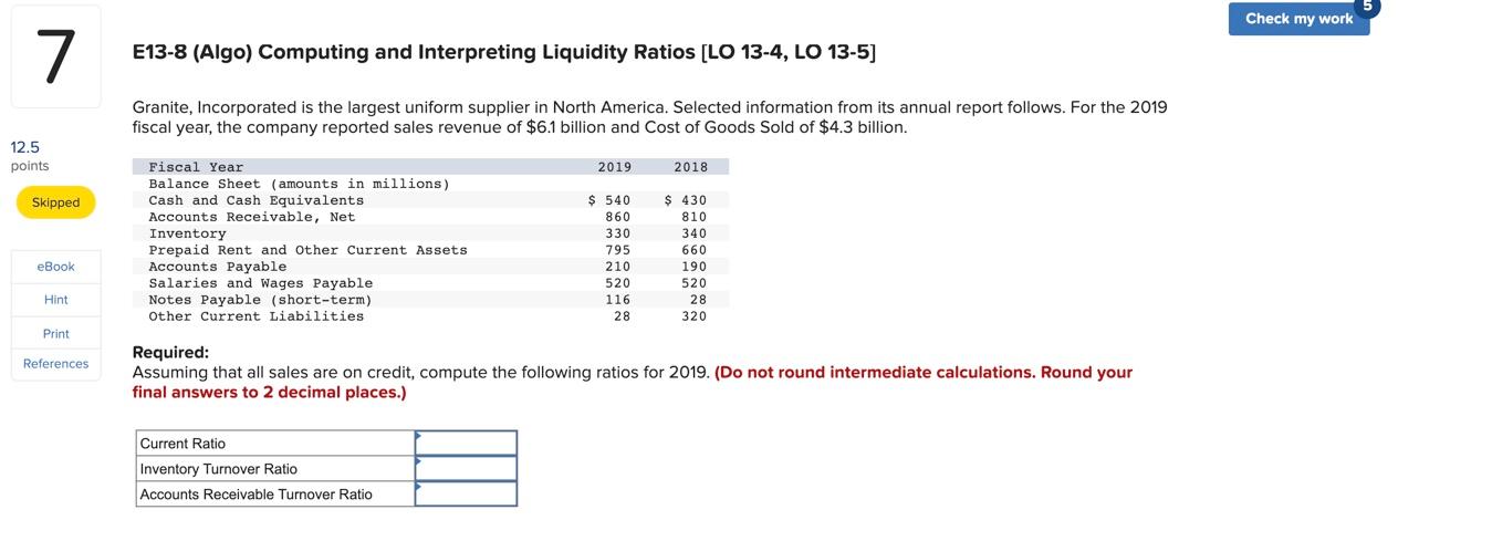 Need help Check my work 7 E13-8 (Algo) Computing and Interpreting Liquidity