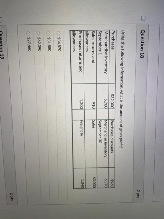  D Question 18 2 pts Using the following information, what is