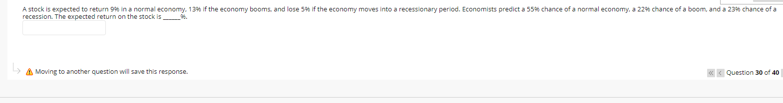  A stock is expected to return 9% in a normal economy,