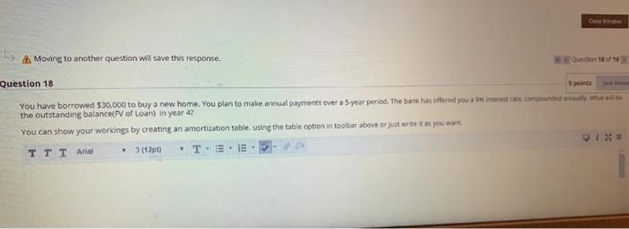  Moving to another question will save this response. Question 18 You