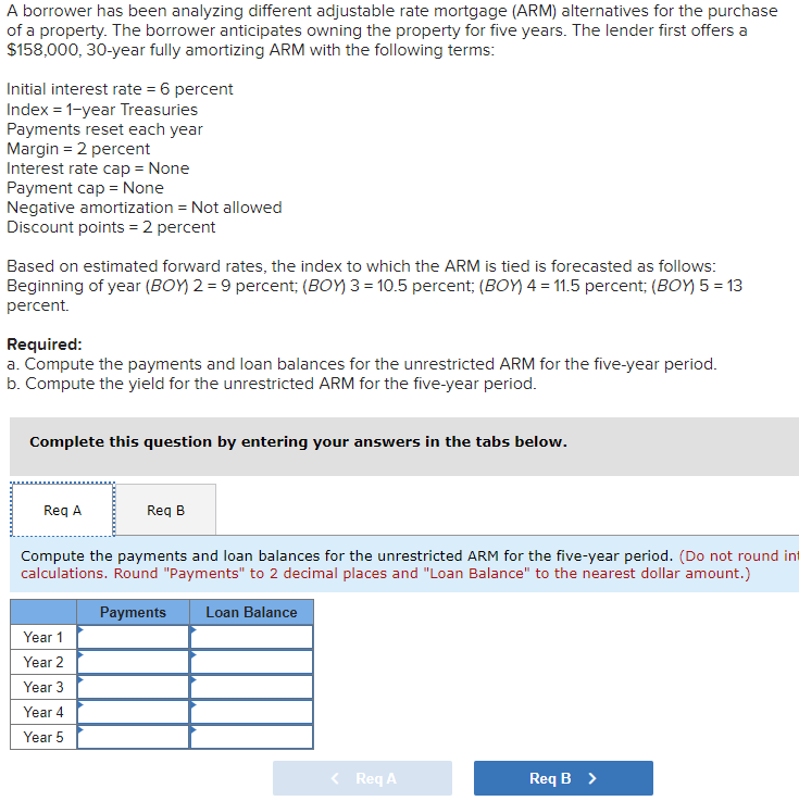 A borrower has been analyzing different adjustable rate mortgage (ARM) alternatives