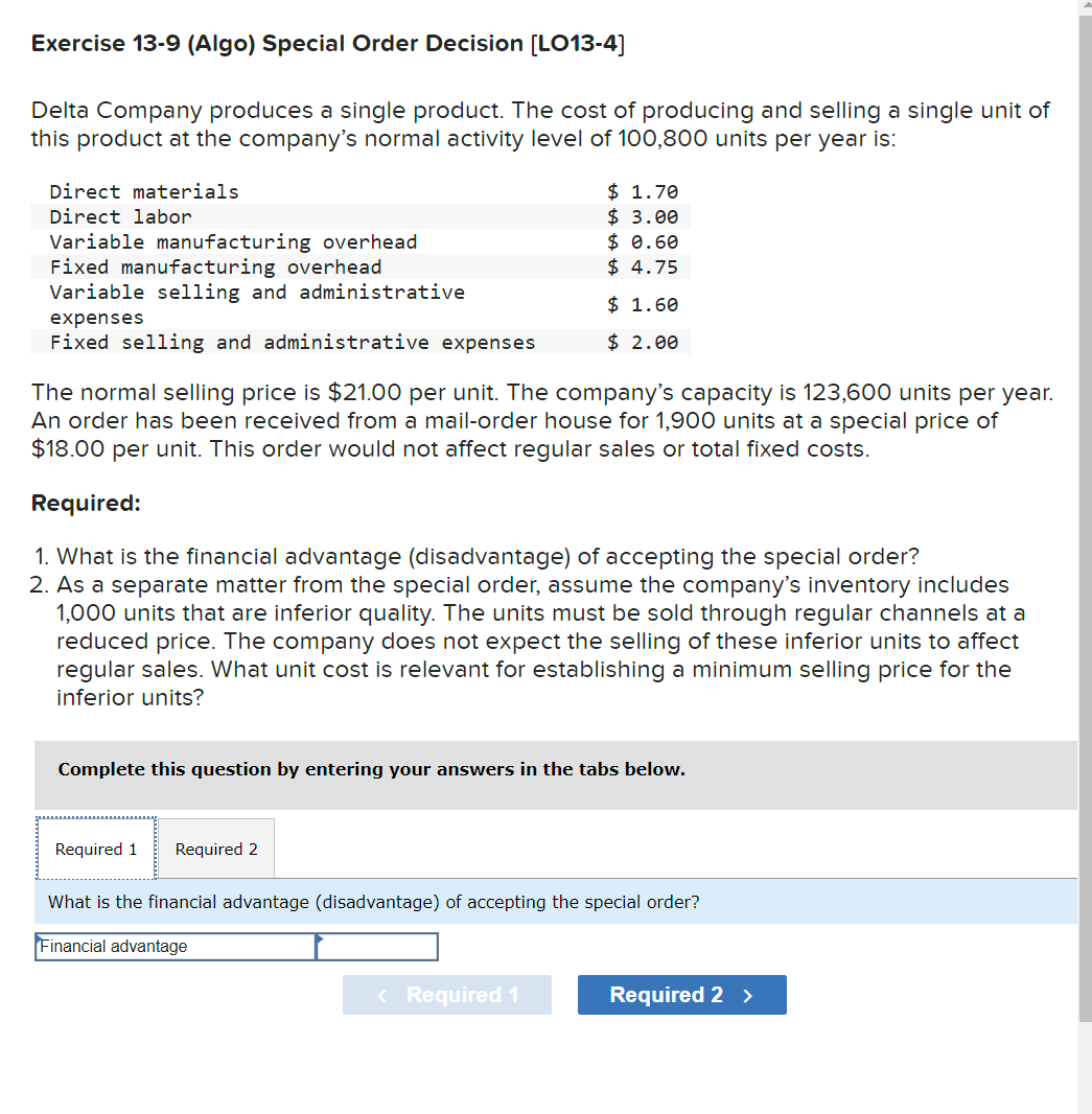  13-9 Exercise 13-9(Algo) Special Order Decision [L013-4] Delta Company produces a