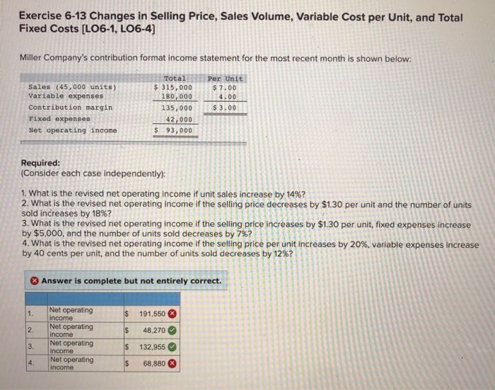  Exercise 6-13 Changes in Selling Price, Sales Volume, Variable Cost per