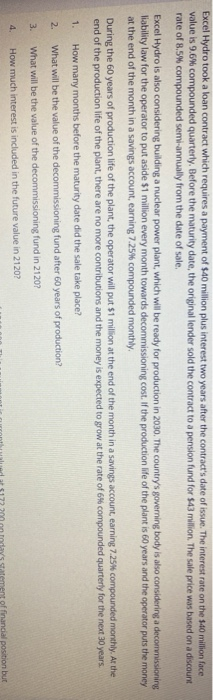  Excel Hydro took a loan contract which requires a payment of