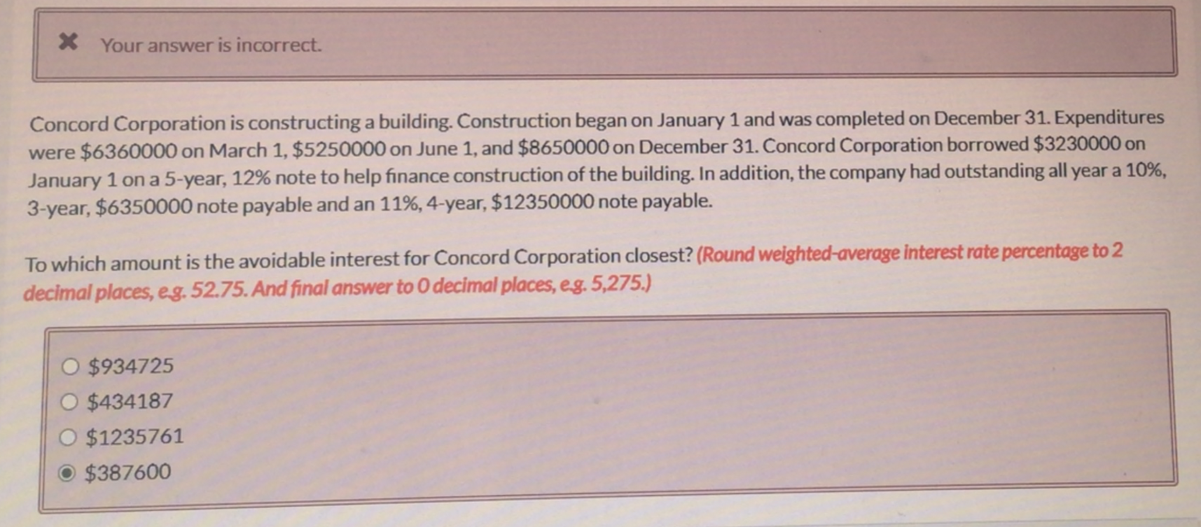  Your answer is incorrect. Concord Corporation is constructing a building. Construction