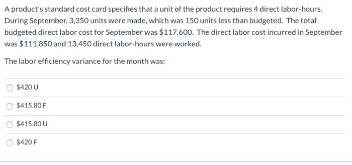 help me solve 2 multiple choice thanks A product's standard cost card