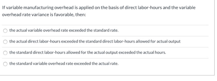 help me solve 2 multiple choice thanks If variable manufacturing overhead is