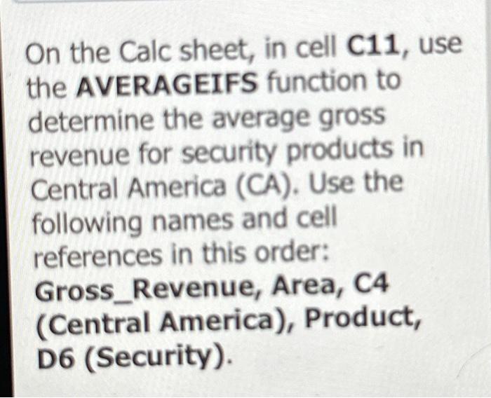  On the Calc sheet, in cell C11, use the AVERAGEIFS function