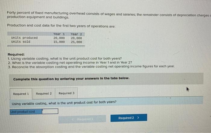 During Heaton Company's first two years of operations. It reported absorption costing