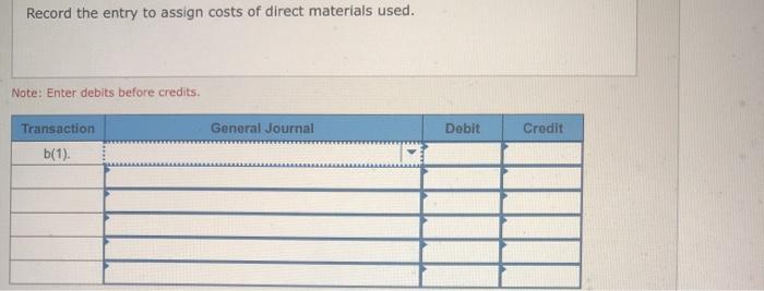 materials purchased on account, $104,000. b. Direct materials used in production, $43,000.