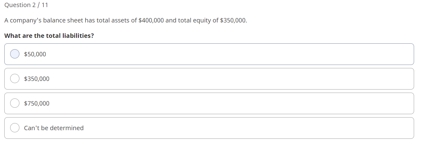  Question 2 / 11 A company's balance sheet has total assets