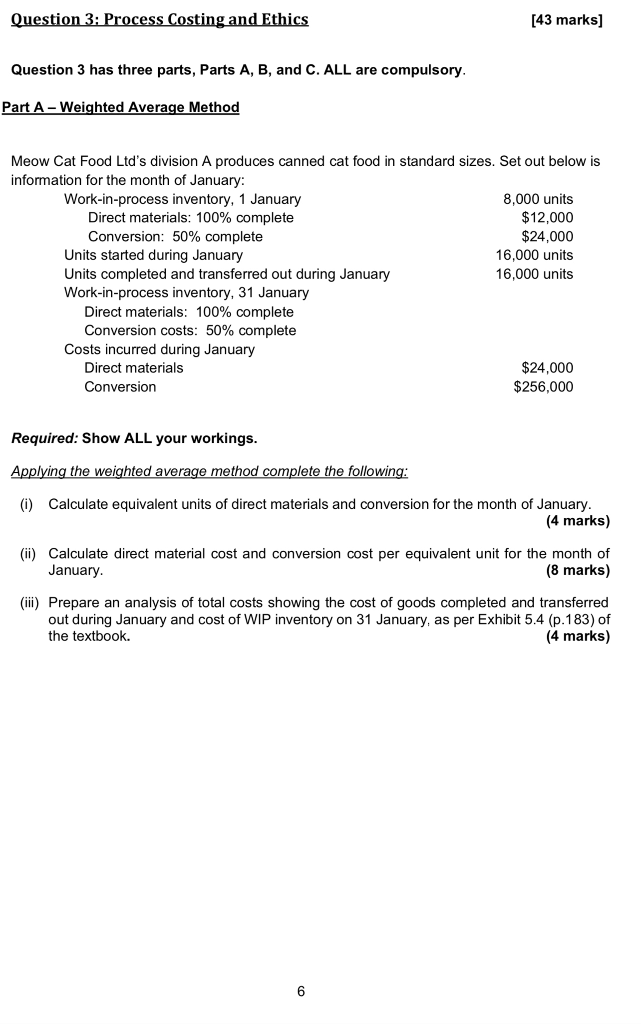  Question 3: Process Costing and Ethics [43 marks] Question 3 has