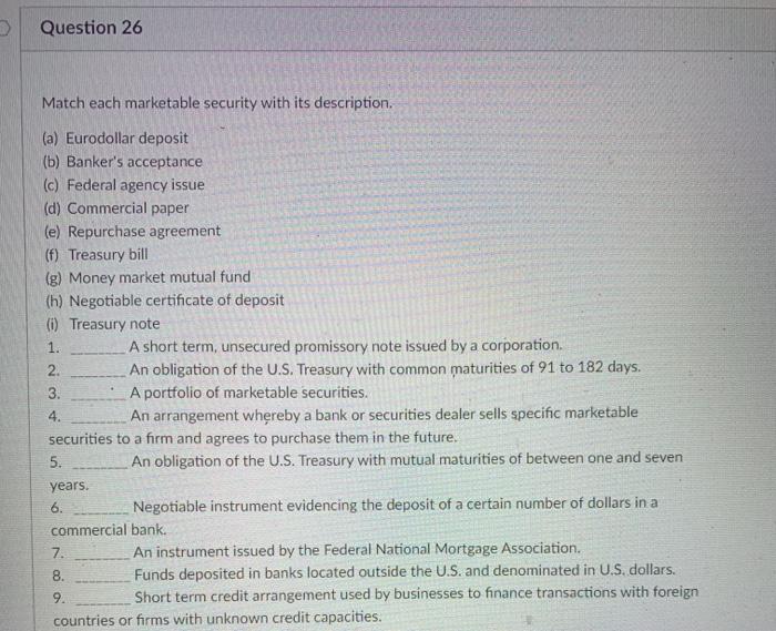  Question 26 Match each marketable security with its description. (a) Eurodollar