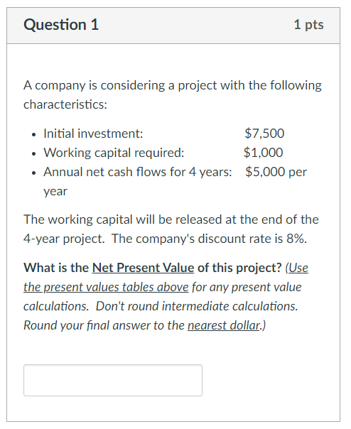  Question 1 A company is considering a project with the following