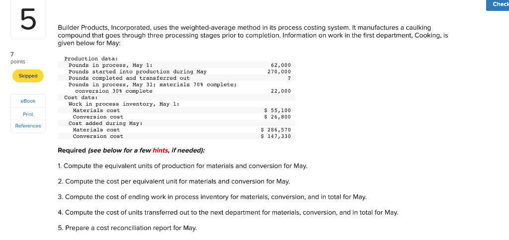 Chech UT 5 Builder Products, Incorporated, uses the weighted-average method in