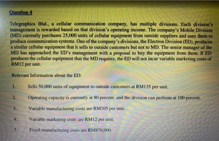  Question 4 Telegraphics Bhd., a cellular communication company, has multiple divisions.