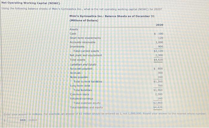  Net Operating Working Capital (NOWC) Using the following balance sheets of