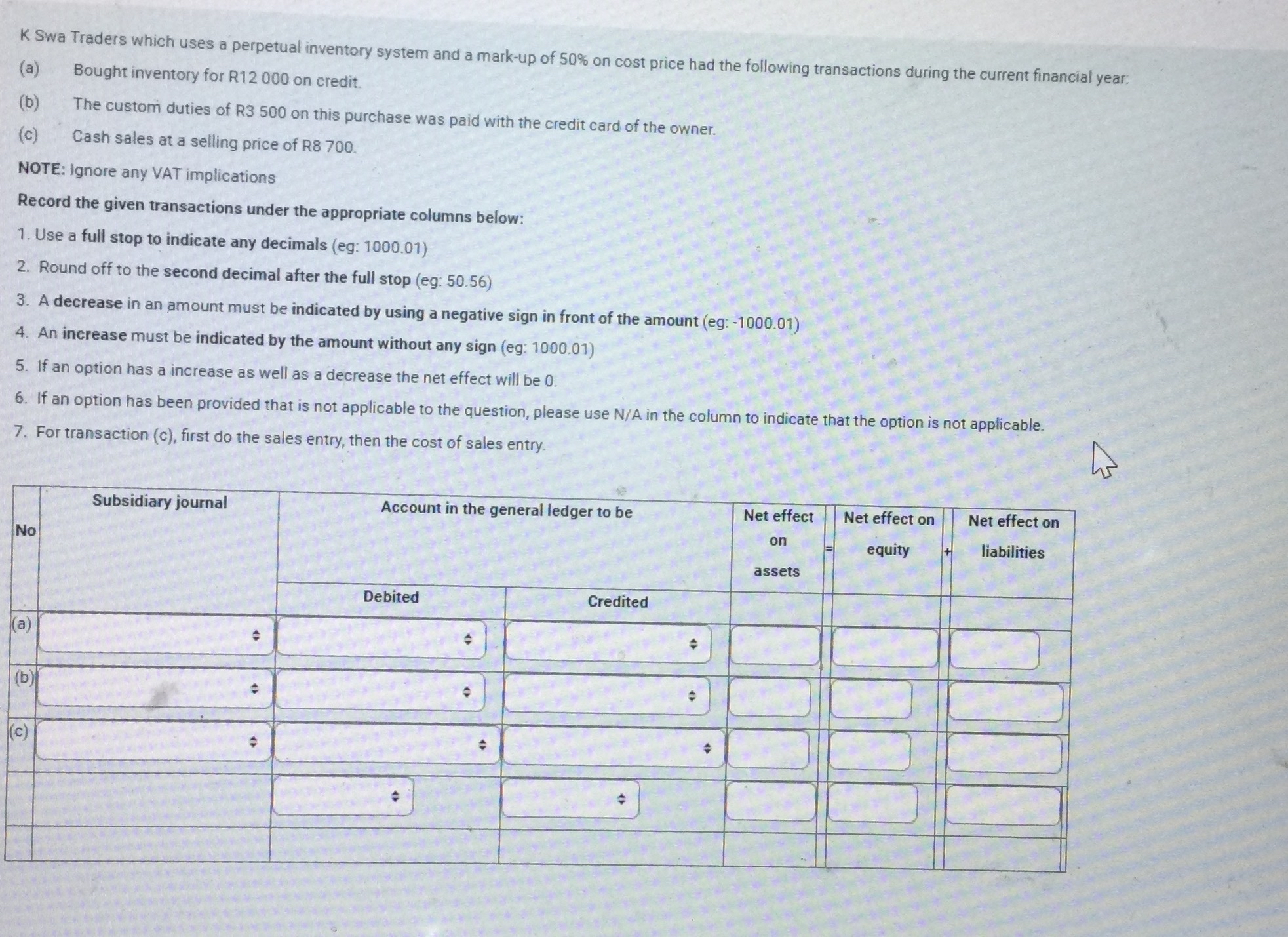  Hello. Please complete this question, showing each basic step and theory