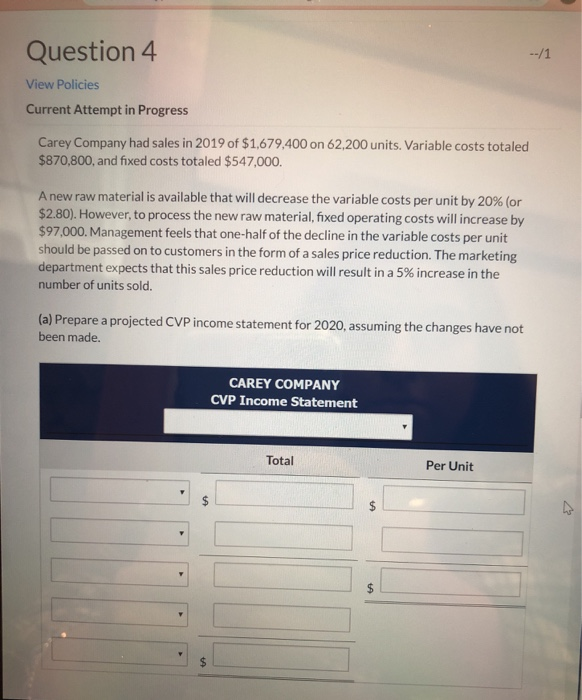  --/1 Question 4 View Policies Current Attempt in Progress Carey Company