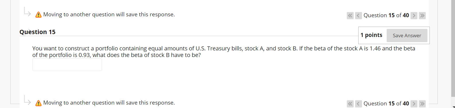  Moving to another question will save this response. Question 15 of