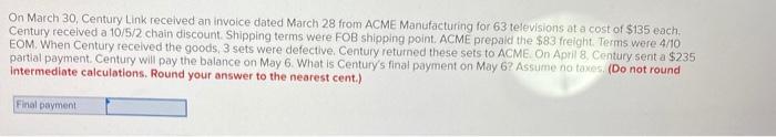  On March 30, Century Link received an invoice dated March 28