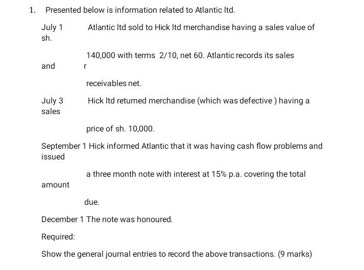 help me with this 1. Presented below is information related to Atlantic
