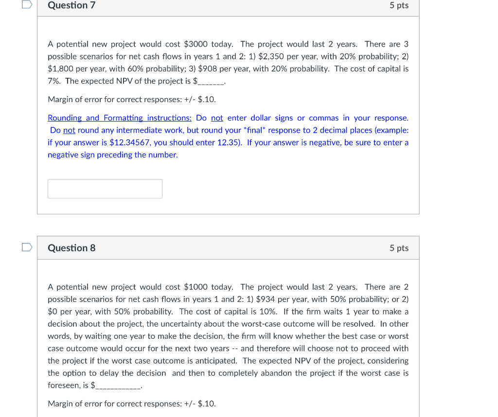 Question 7 5 pts A potential new project would cost $3000