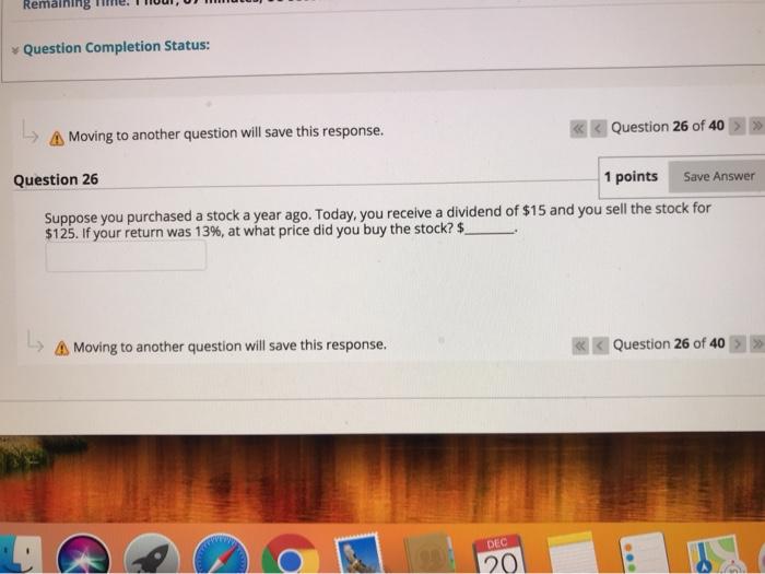  Remaining Question Completion Status: Moving to another question will save this