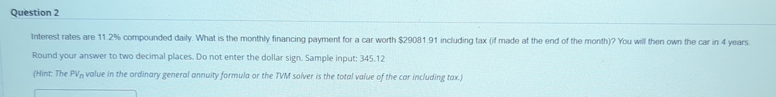  Interest rates are 11.2% compounded daily. What is the monthly financing