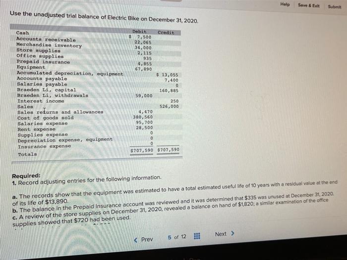  Help Save & Exit Submit Use the unadjusted trial balance of