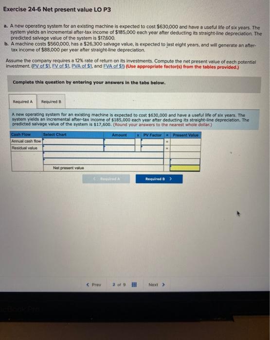  Exercise 24-6 Net present value LO P3 a. A new operating