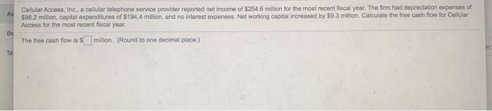  Celular Access, Inc., a celular telephone service provider reported net income