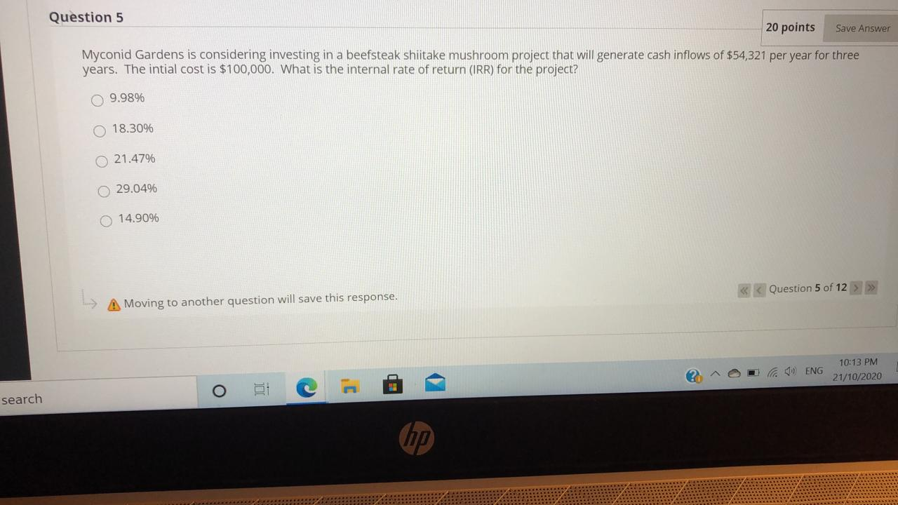 Question 5 20 points Save Answer Myconid Gardens is considering investing