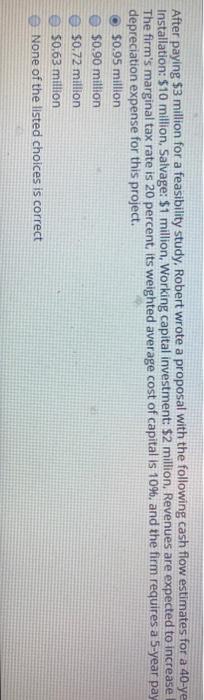  After paying $3 million for a feasibility study, Robert wrote a