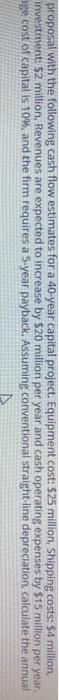 proposal with the following cash flow estimates for a 40-ye Installation: 510