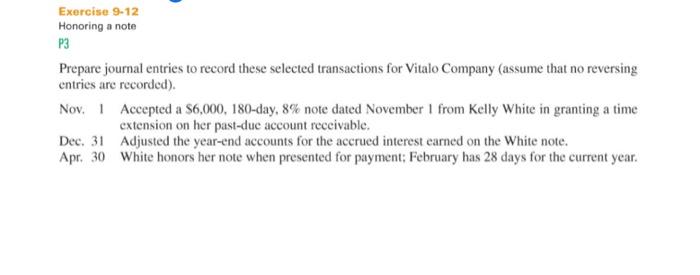  Exercise 9-12 Honoring a note P3 Prepare journal entries to record