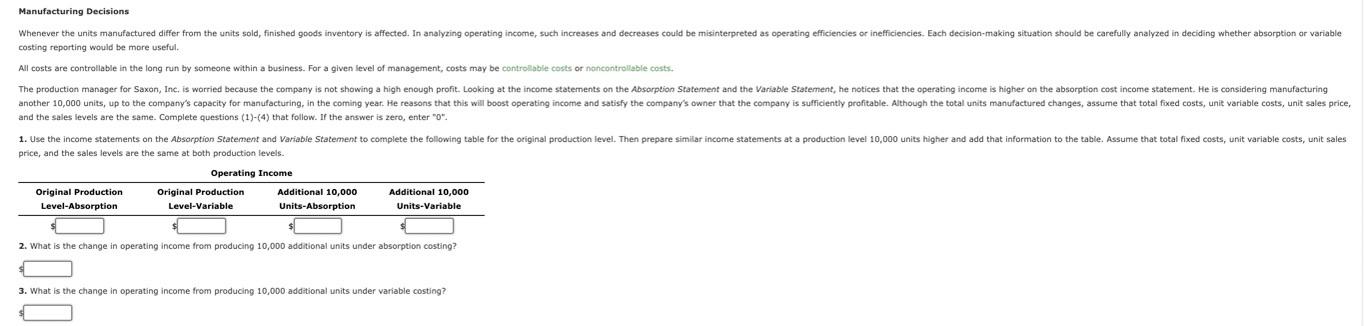 All manufacturing costs are included in the cost of goods sold. Saxon,