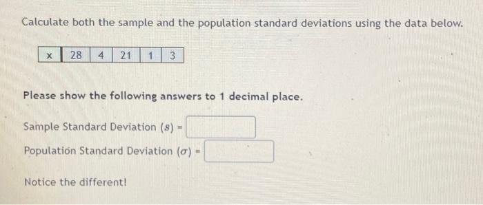  Calculate both the sample and the population standard deviations using the