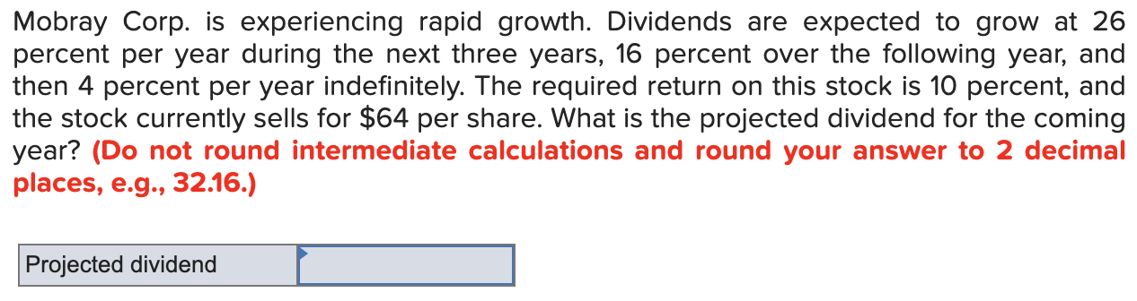  Mobray Corp. is experiencing rapid growth. Dividends are expected to grow