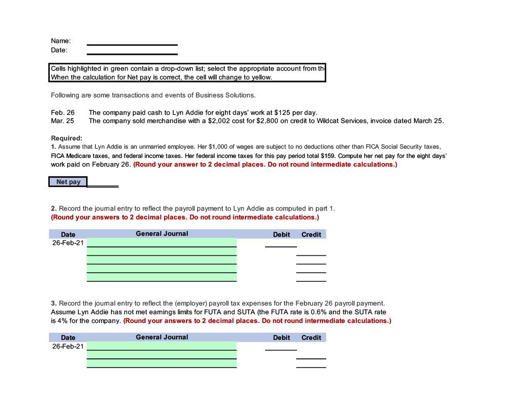  Name: Date: Cells highlighted in green contain a drop-down list; select